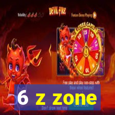 6 z zone